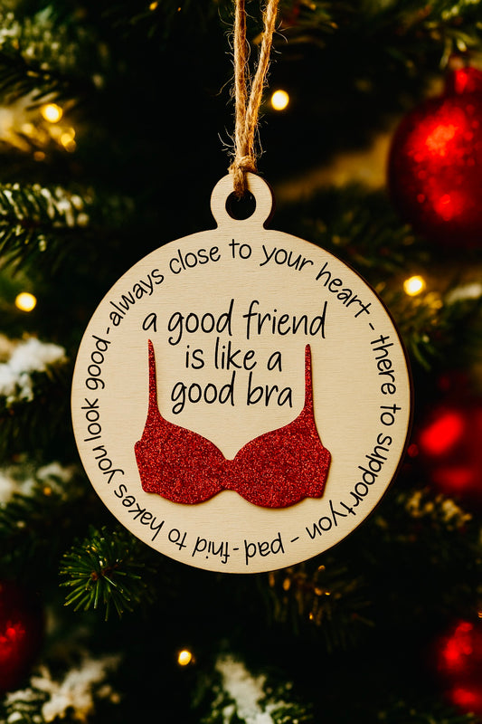 A Good Friend is Like a Good Bra Christmas Ornament – Multiple Color Options Available