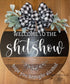 Welcome to the Sh*tshow Door Sign – 18” Round, 1” Thick