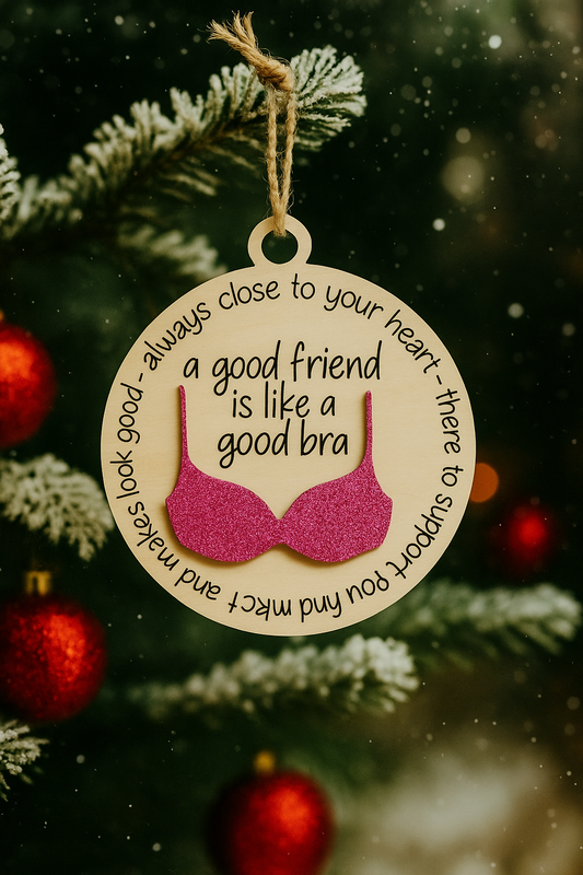 A Good Friend is Like a Good Bra Christmas Ornament – Multiple Color Options Available