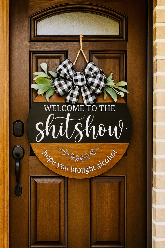 Welcome to the Sh*tshow Door Sign – 18” Round, 1” Thick